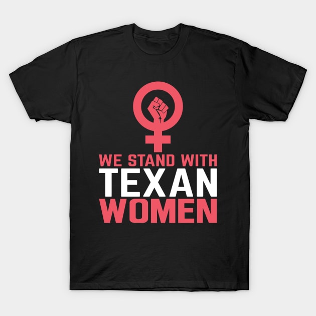 March For Reproductive Rights - We Stand With Texan Women T-Shirt by Seaside Designs